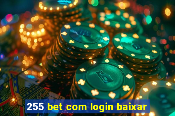 255 bet com login baixar